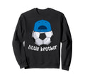 Little Brother Proud Soccer Sweatshirt - Streetwear Style Men Women - T-Shirt, Sweatshirt, Hoodie