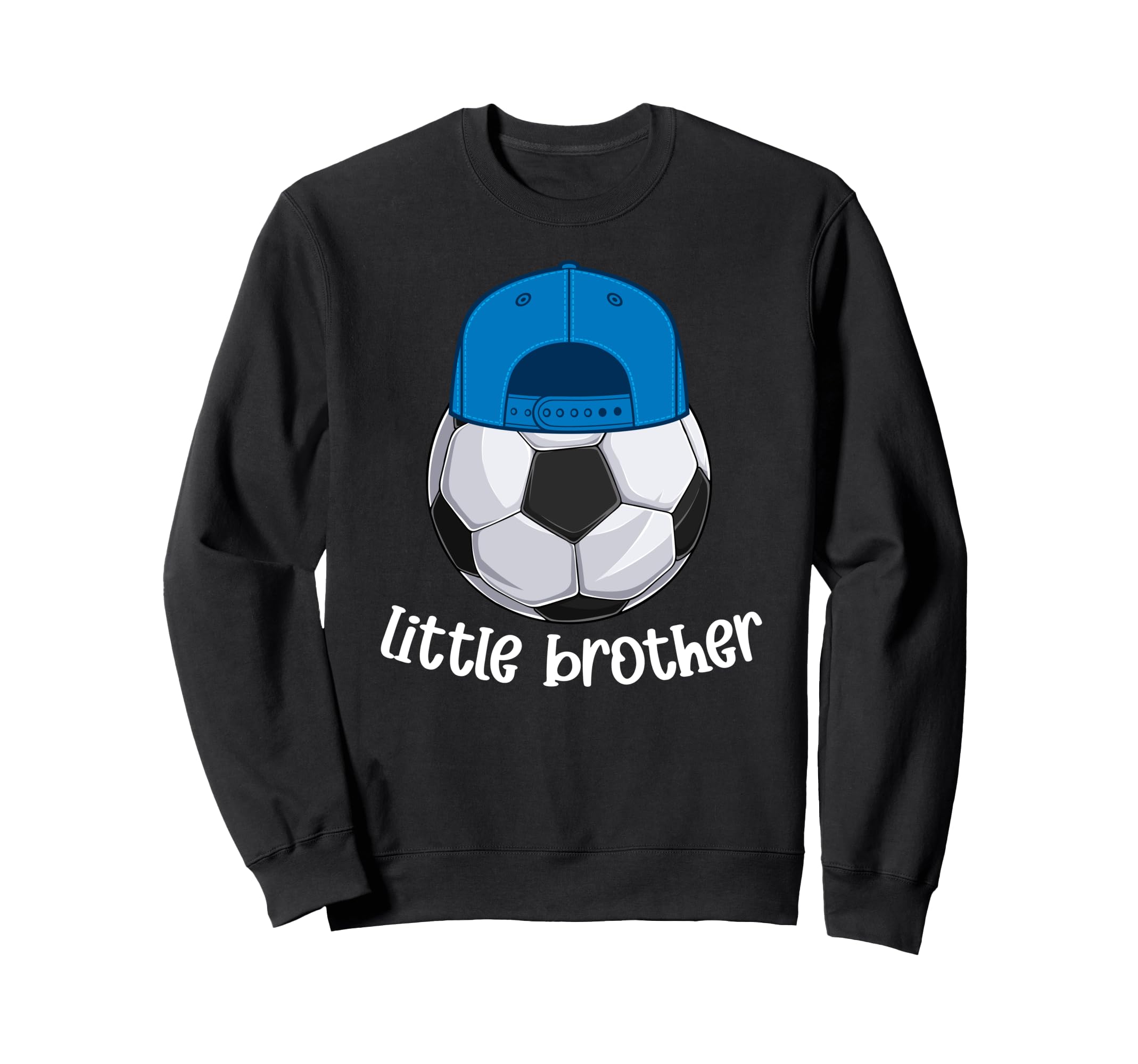 Little Brother Proud Soccer Sweatshirt - Streetwear Style Men Women - T-Shirt, Sweatshirt, Hoodie