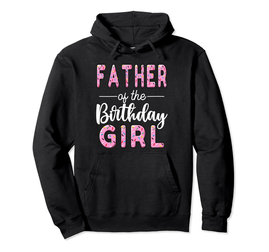 Father Birthday Donut Dad First Hoodie - Casual Everyday Wear Men Women - T-Shirt, Sweatshirt, Hoodie