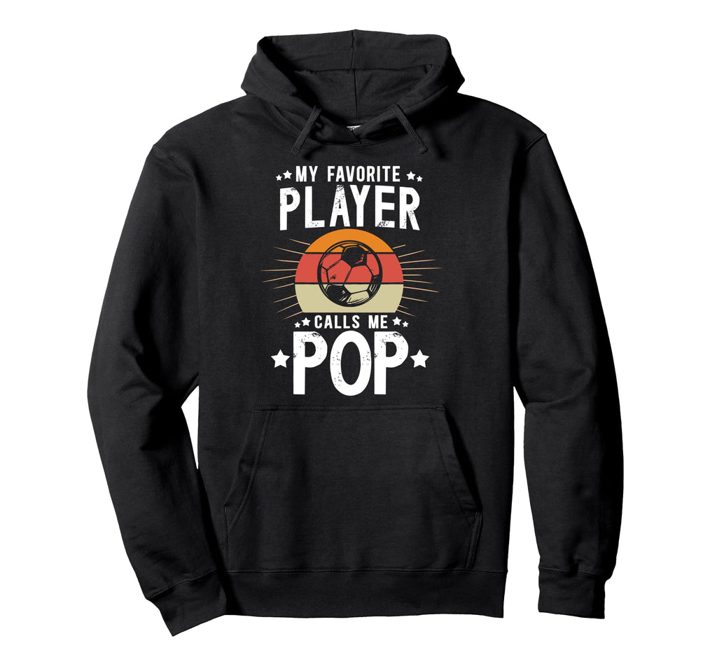 My Favorite Soccer Player Pop Soccer Hoodie - Novelty Apparel Men Women - T-Shirt, Sweatshirt, Hoodie