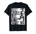 I Know I Play Like Try To Keep Up T-Shirt - Streetwear Style Men Women - T-Shirt, Sweatshirt, Hoodie