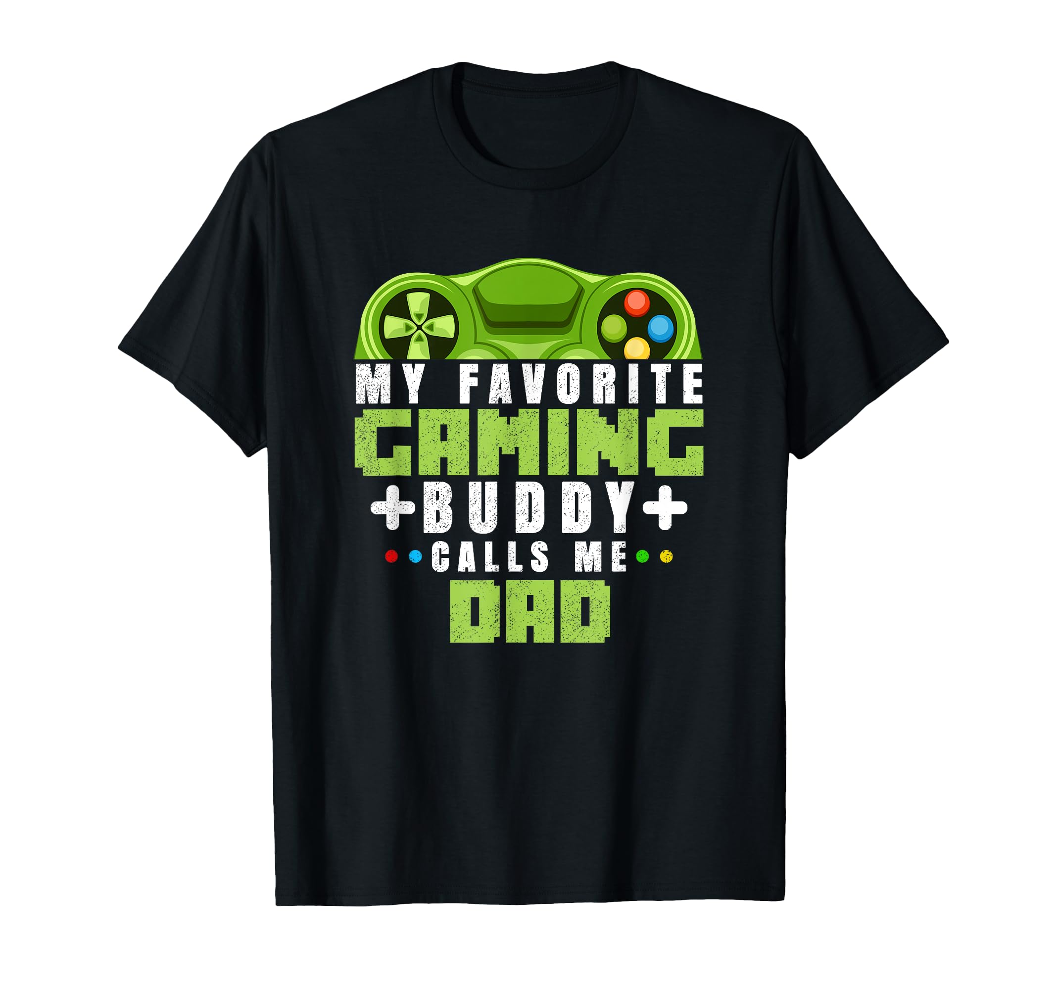 My Favorite Gaming Buddy Calls Me T-Shirt - Streetwear Style for Adults - T-Shirt, Sweatshirt, Hoodie
