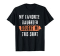 My Favorite Daughter Bought Me This T-Shirt - Unique Graphic for Adults - T-Shirt, Sweatshirt, Hoodie