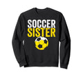 Soccer Sister Gift Soccer Football Sweatshirt - Graphic Print Unisex - T-Shirt, Sweatshirt, Hoodie