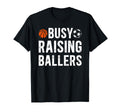 Busy Raising Ballers Basketball Soccer T-Shirt - Trendy Graphic for Adults - T-Shirt, Sweatshirt, Hoodie