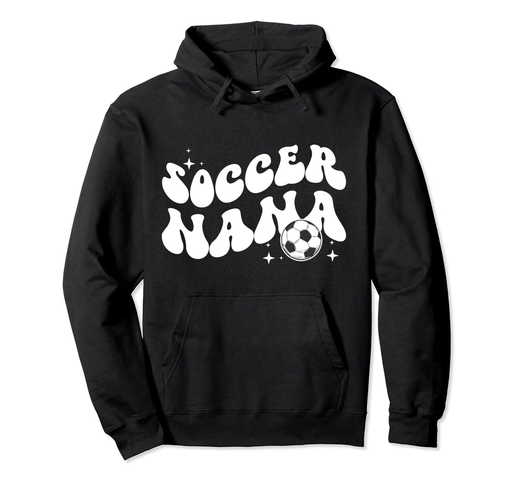 Groovy Soccer Nana Grandma Nana Soccer Hoodie - Fun Novelty Design Unisex - T-Shirt, Sweatshirt, Hoodie