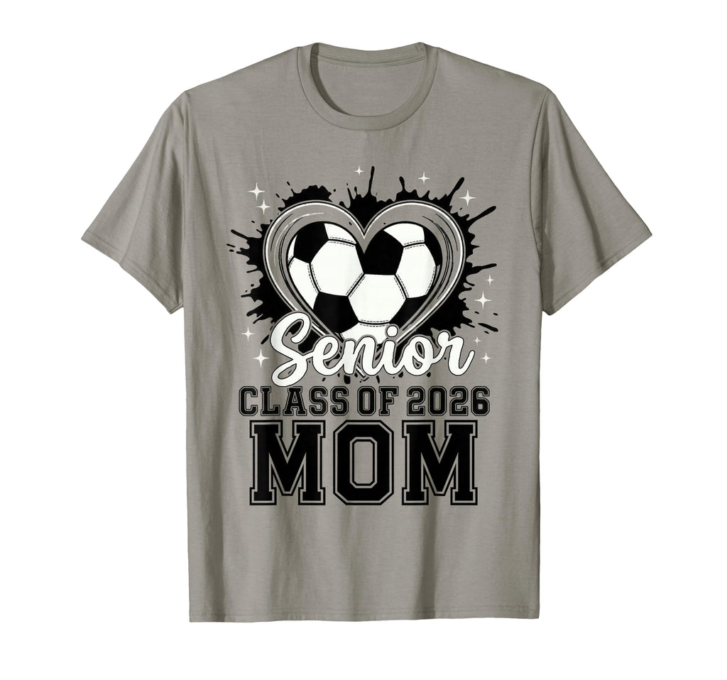Senior Mom Class 2026 Soccer Drip T-Shirt - Casual Everyday Wear Unisex - T-Shirt, Sweatshirt, Hoodie