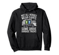 Garbage Truck Driving Truck Driver Proud Hoodie - Novelty Apparel Unisex - T-Shirt, Sweatshirt, Hoodie