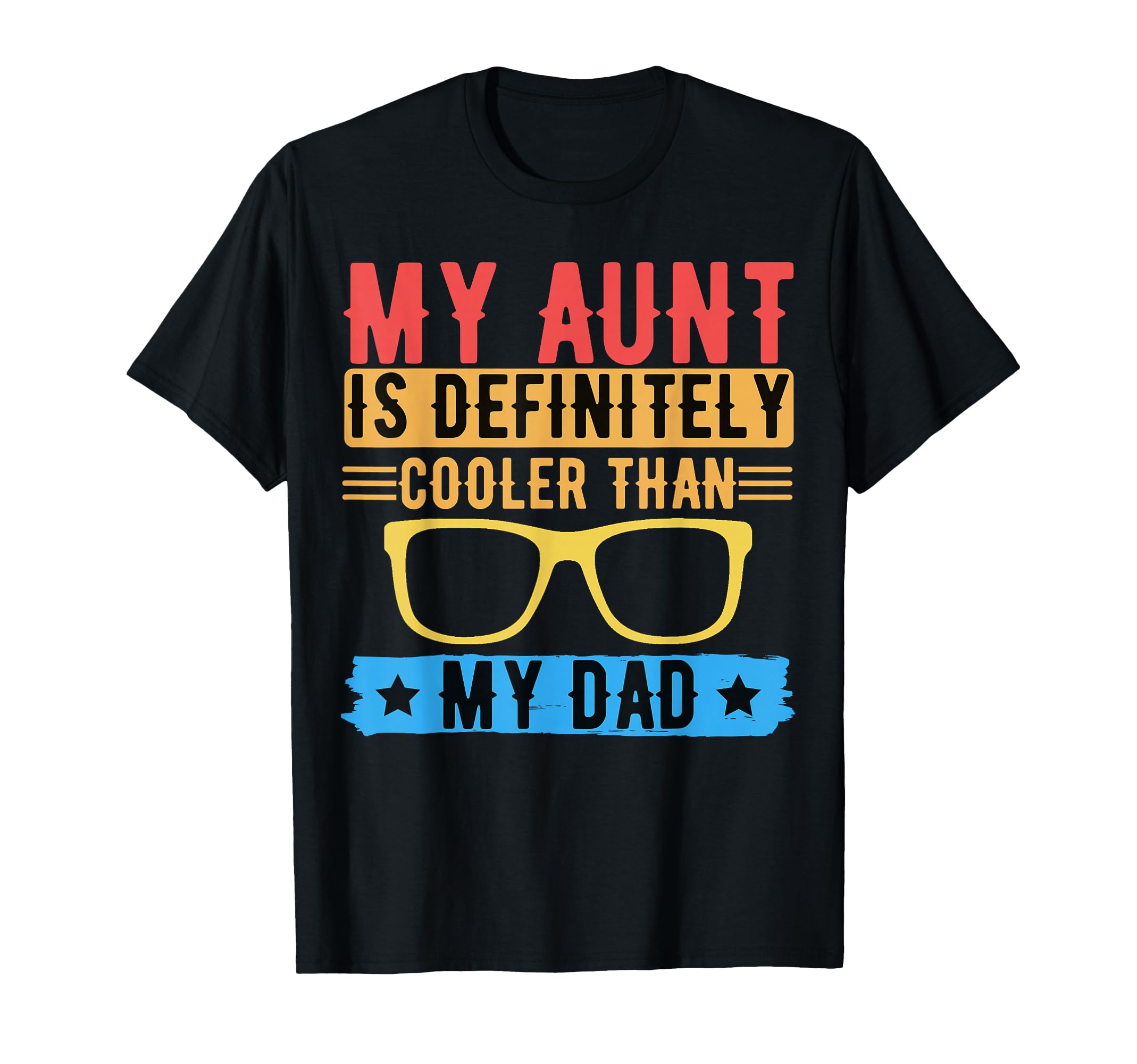 My Aunt Is Definitely Cooler Than T-Shirt - Fun Novelty Design for Adults - T-Shirt, Sweatshirt, Hoodie