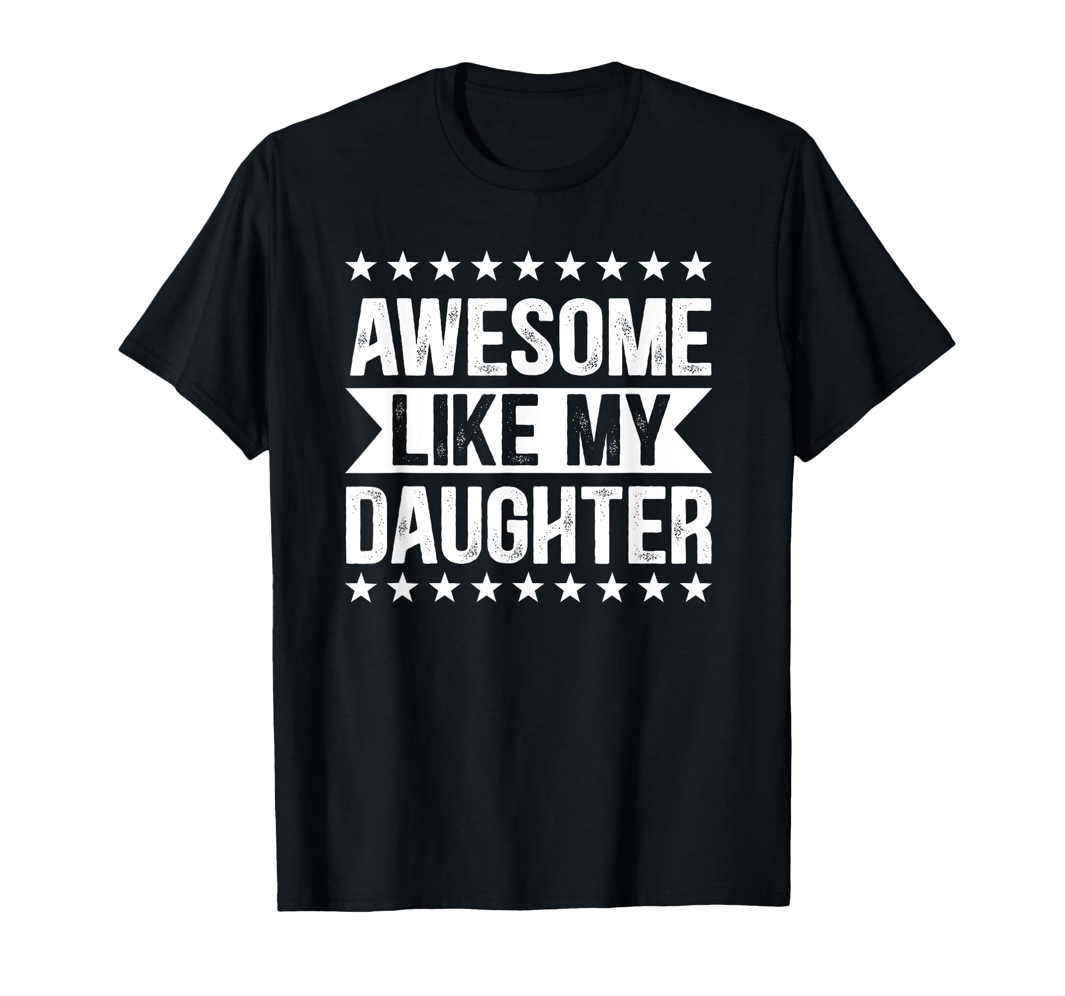 Funny Dad Joke Awesome Like My Daughter T-Shirt - Unique Graphic Men Women - T-Shirt, Sweatshirt, Hoodie