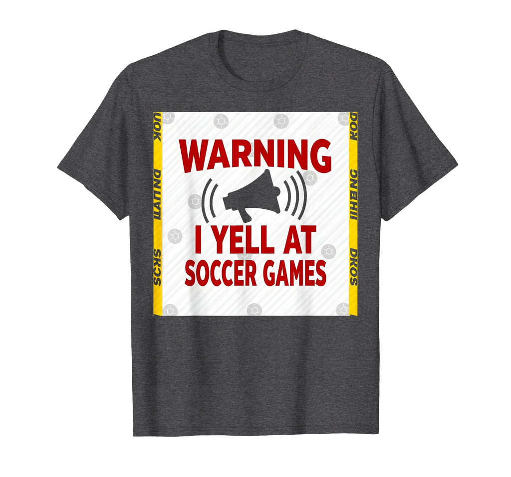 Warning I Yell Soccer Games T-Shirt - Casual Everyday Wear Men Women - T-Shirt, Sweatshirt, Hoodie