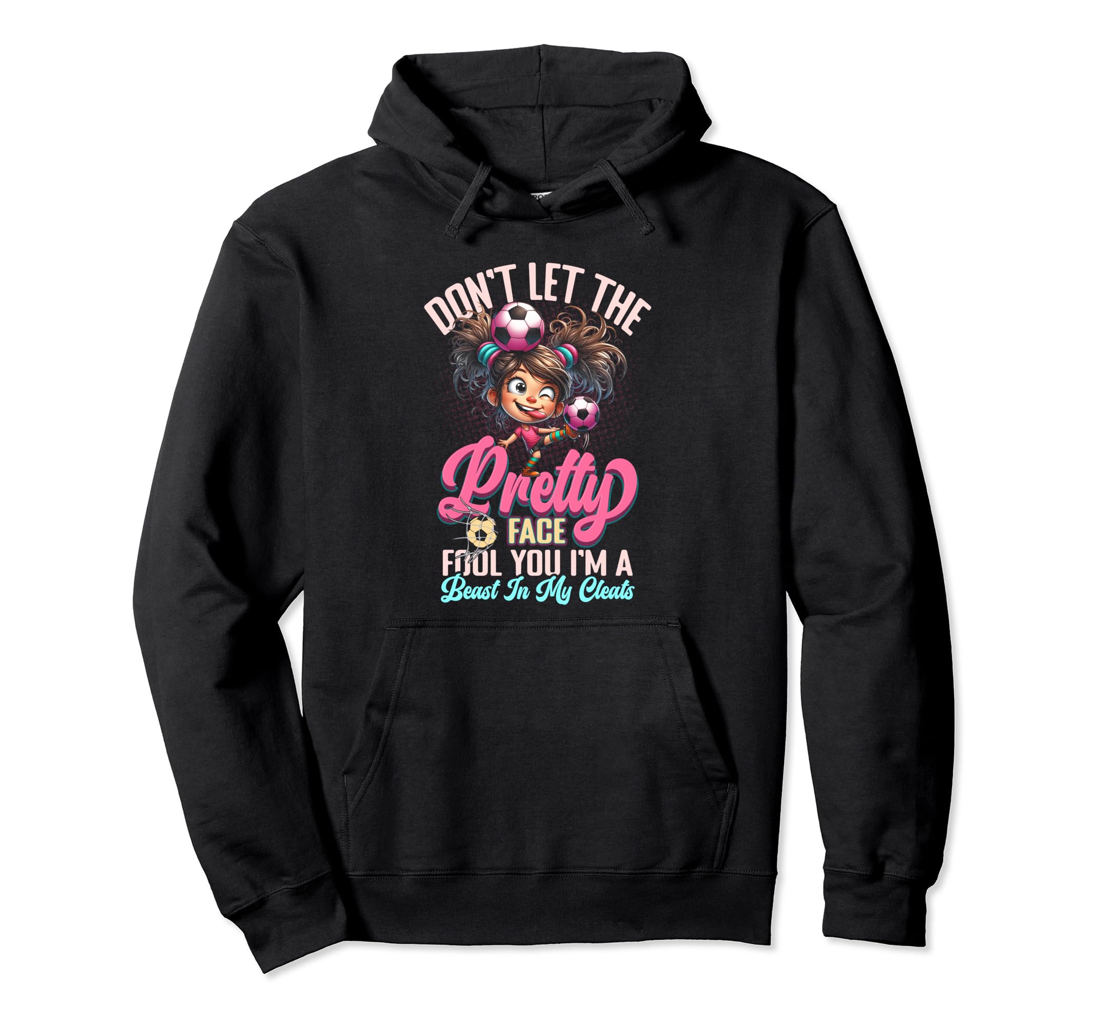 Dont Let Pretty Face Fool You Im Beast Hoodie - Graphic Print for Adults - T-Shirt, Sweatshirt, Hoodie
