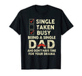 Single Dad Busy Your Drama T-Shirt - Aesthetic Graphic Unisex - T-Shirt, Sweatshirt, Hoodie