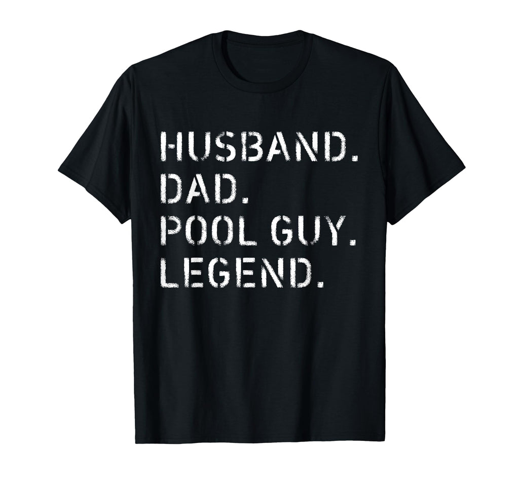 Pool Guy Husband Dad Pool Guy Legend T-Shirt - Unique Graphic Unisex - T-Shirt, Sweatshirt, Hoodie