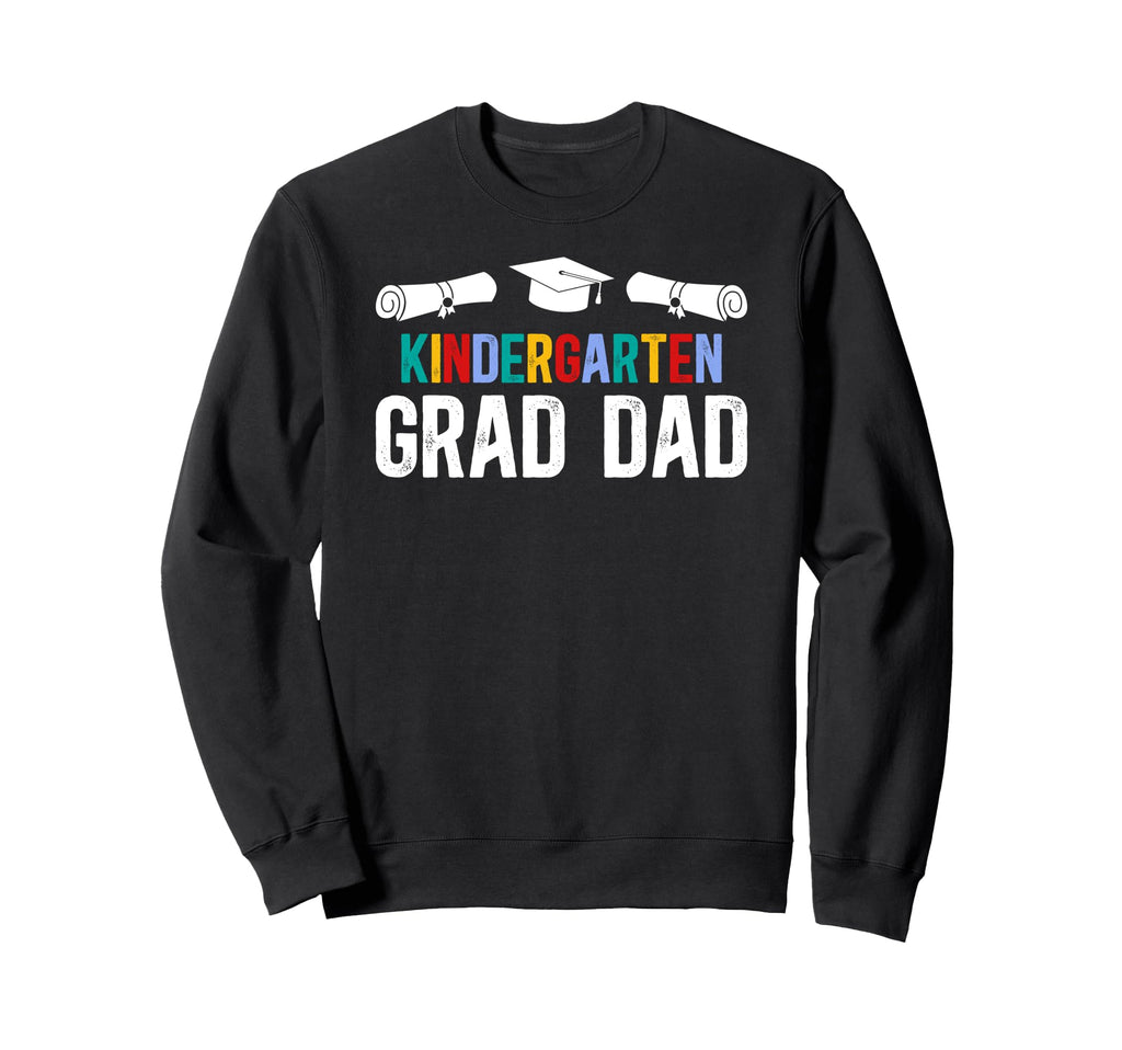 Kindergarten Grad Dad Kindergarten Sweatshirt - Streetwear Style Unisex - T-Shirt, Sweatshirt, Hoodie