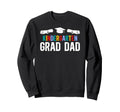 Kindergarten Grad Dad Kindergarten Sweatshirt - Streetwear Style Unisex - T-Shirt, Sweatshirt, Hoodie