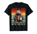 Just Dad Who Always Came Back Milk T-Shirt - Unique Graphic for Adults - T-Shirt, Sweatshirt, Hoodie