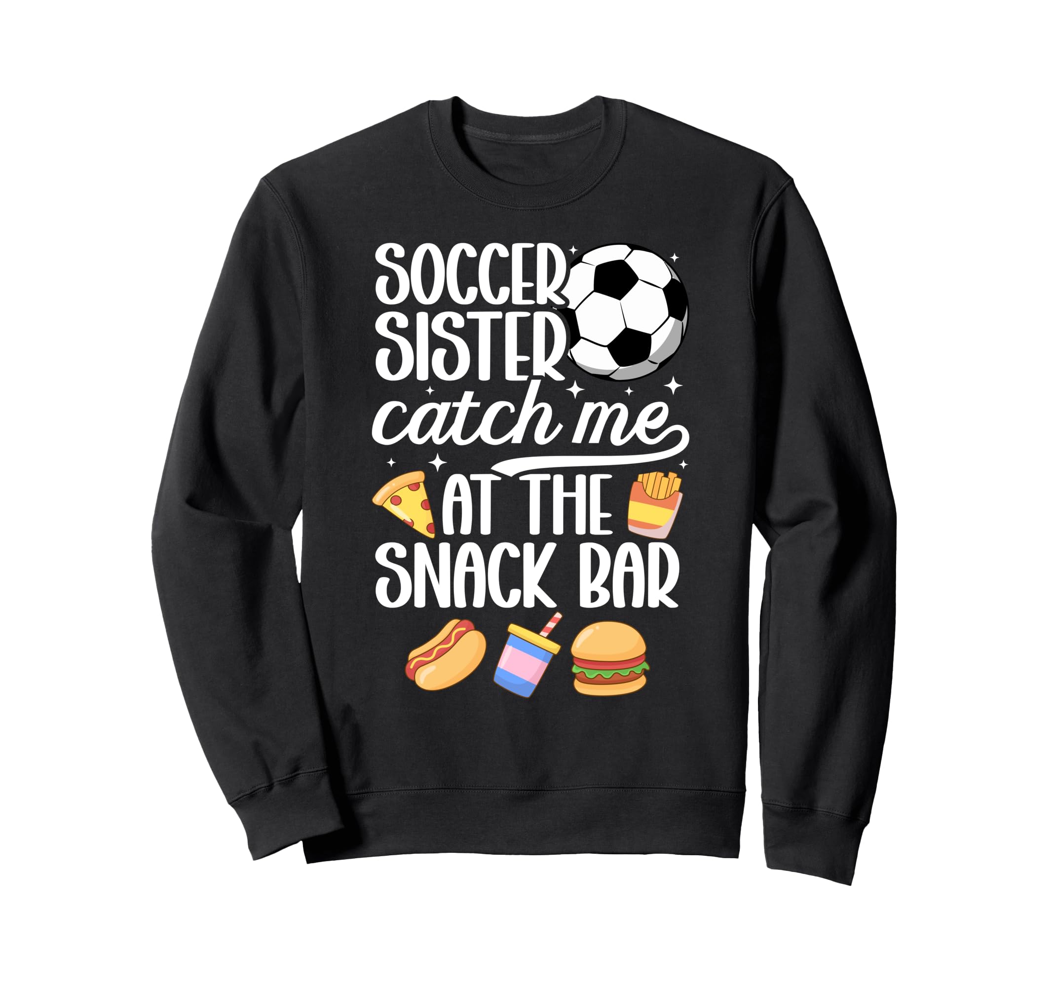 Soccer Sister Funny Soccer Players Sweatshirt - Aesthetic Graphic Unisex - T-Shirt, Sweatshirt, Hoodie