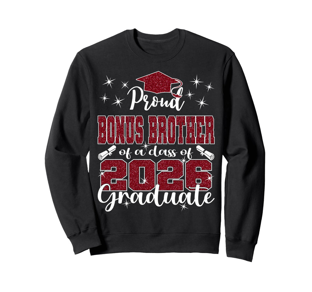 Super Proud Bonus Brother 2026 Sweatshirt - Trendy Graphic for Adults - T-Shirt, Sweatshirt, Hoodie