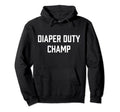 New Daddy 2023 Diaper Duty Funny 1St Hoodie - Novelty Apparel for Adults - T-Shirt, Sweatshirt, Hoodie