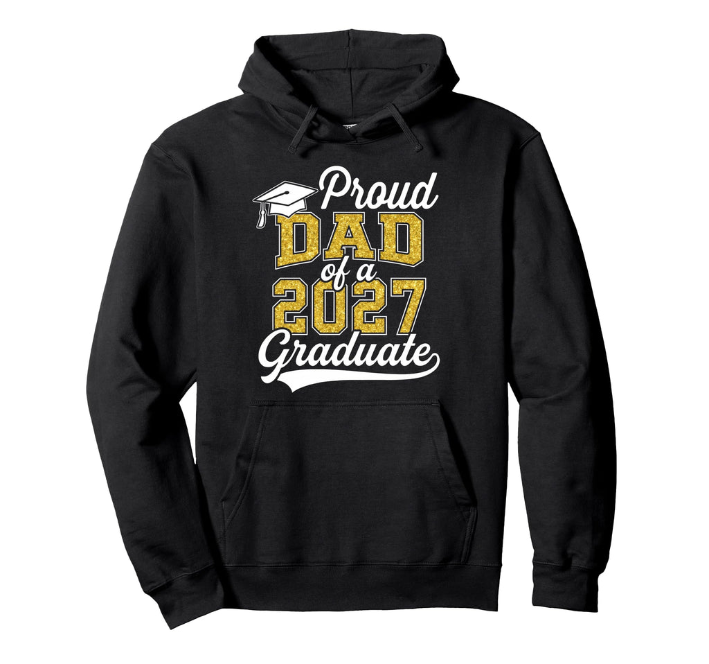 Proud Dad 2027 Graduate Class 2027 Hoodie - Streetwear Style Men Women - T-Shirt, Sweatshirt, Hoodie