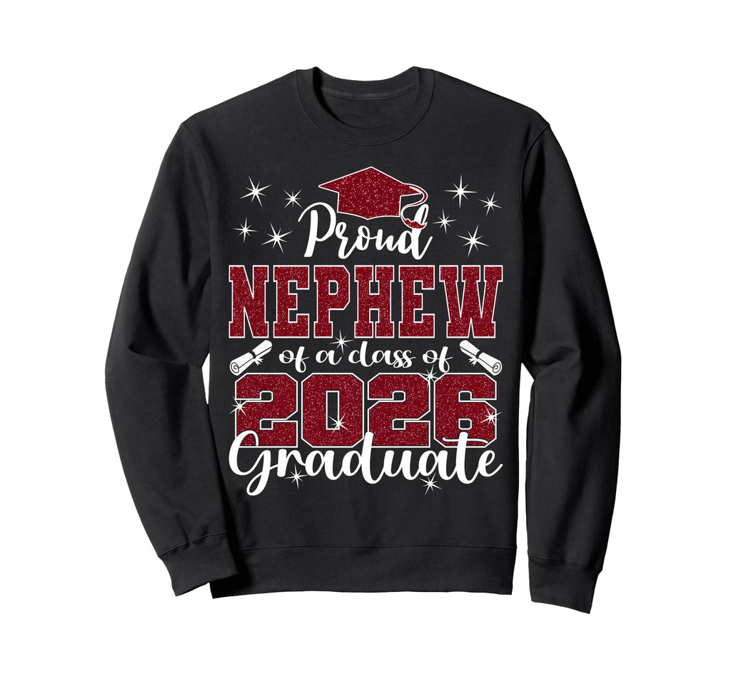 Super Proud Nephew 2026 Graduate Sweatshirt - Fun Novelty Design Unisex - T-Shirt, Sweatshirt, Hoodie