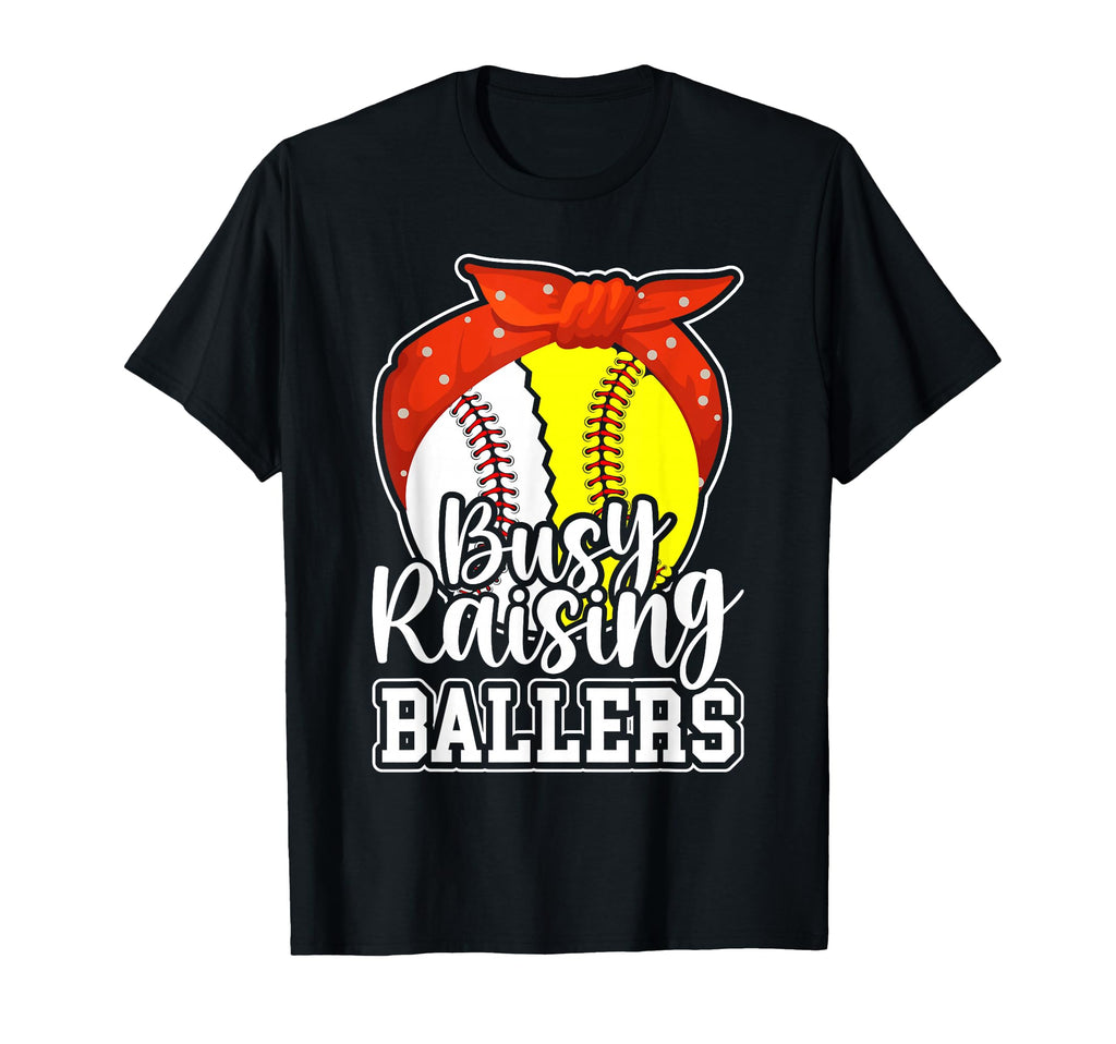 Busy Raising Ballers Softball Baseball T-Shirt - Unique Graphic Men Women - T-Shirt, Sweatshirt, Hoodie