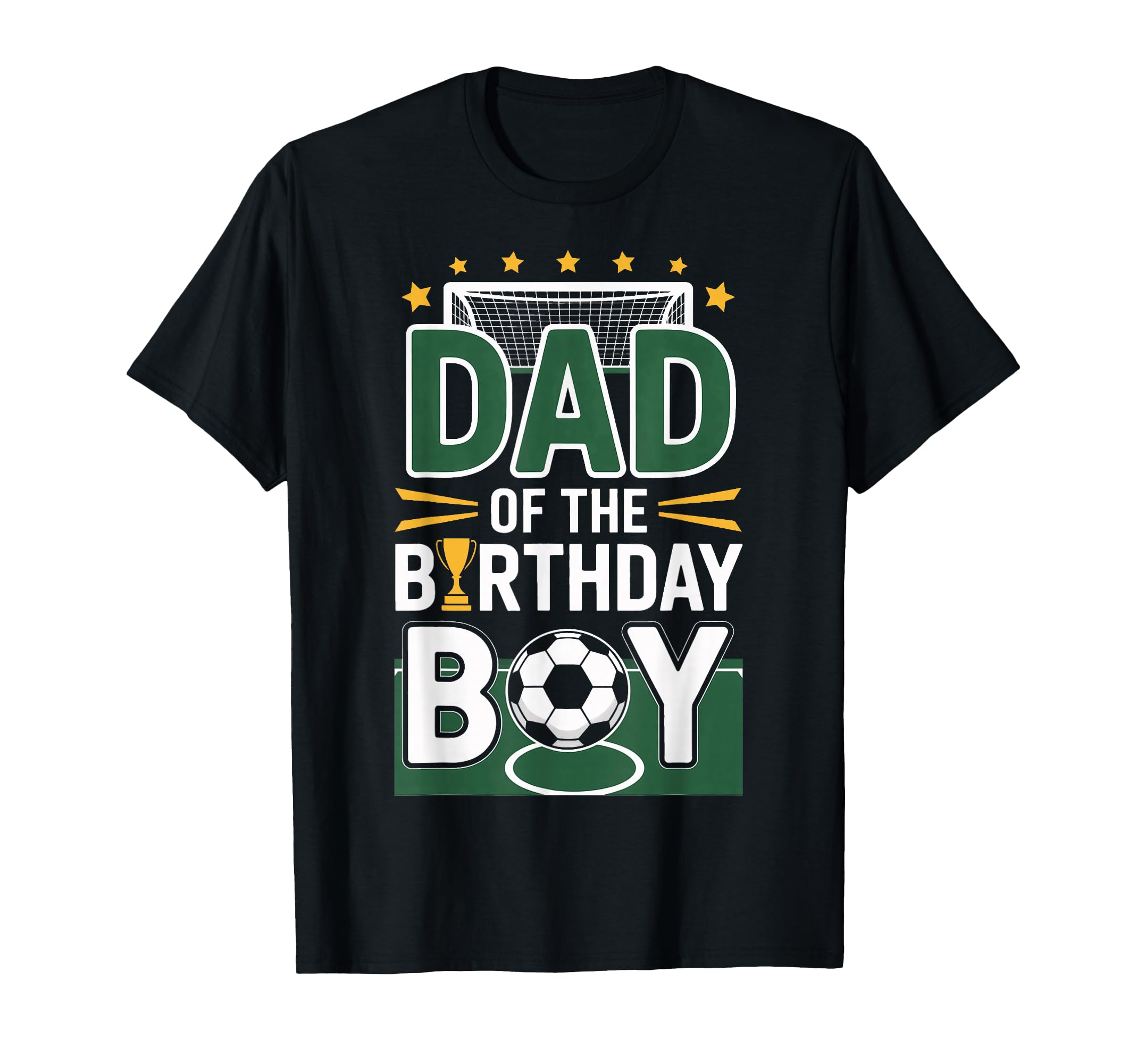 Proud Dad Birthday Soccer Champion T-Shirt - Trendy Graphic Men Women - T-Shirt, Sweatshirt, Hoodie