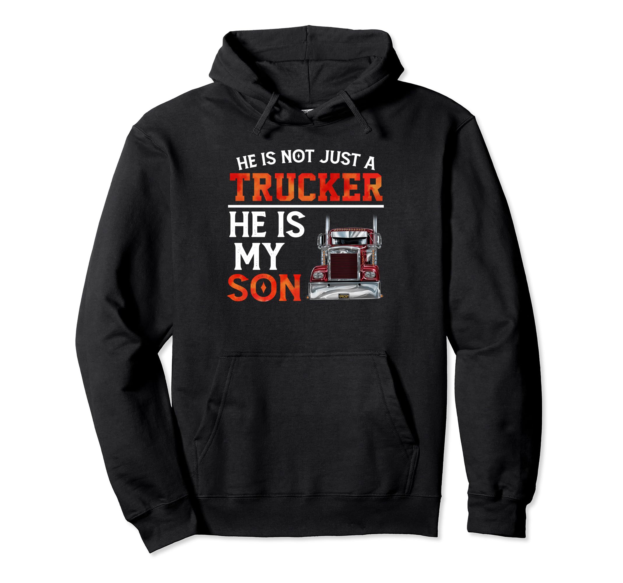 He Is Not Just Trucker He Is My Son Hoodie - Trendy Graphic Men Women - T-Shirt, Sweatshirt, Hoodie