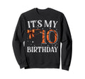 Its My Ten 10 Birthday Basketball Sweatshirt - Graphic Print Men Women - T-Shirt, Sweatshirt, Hoodie