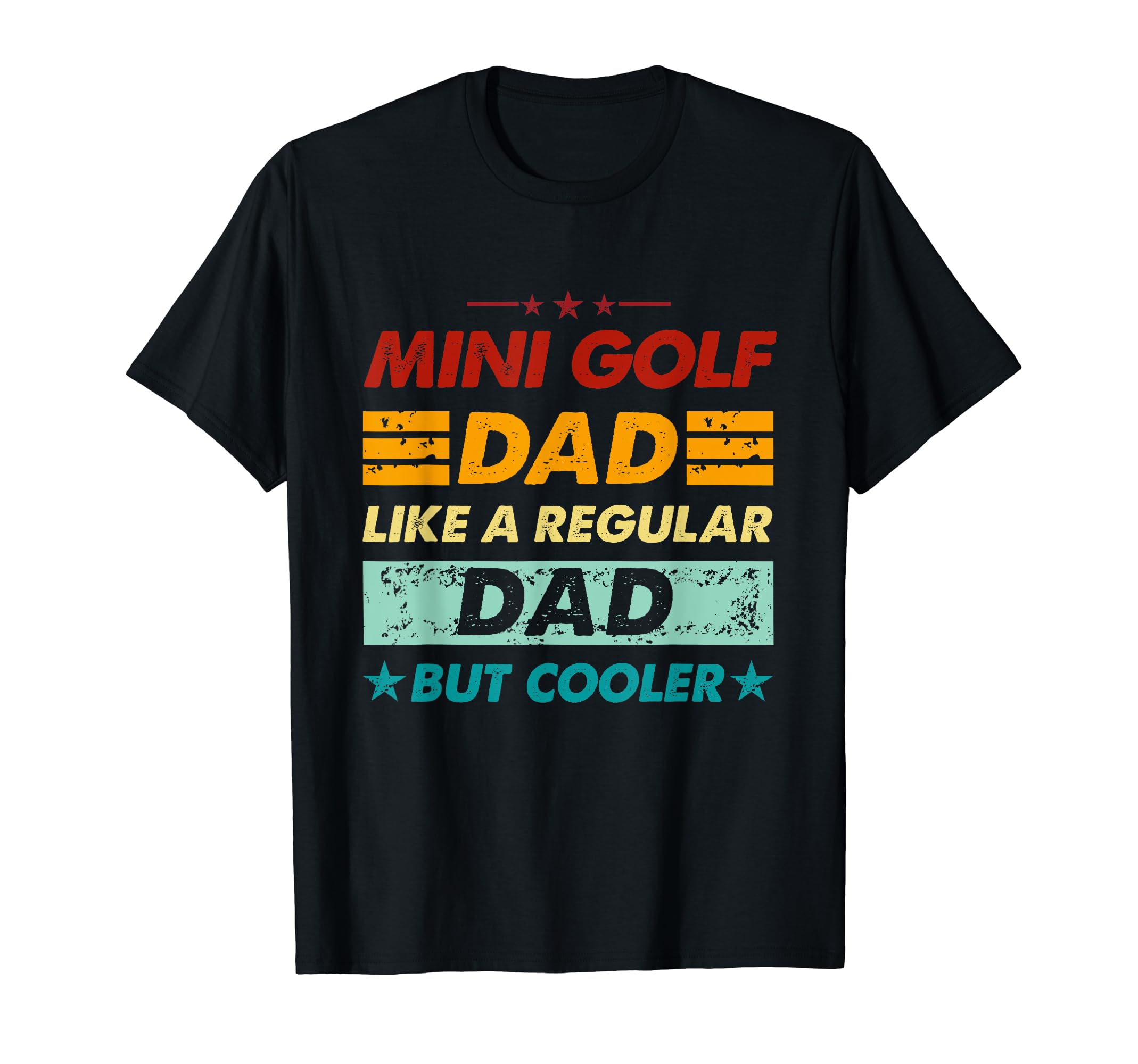 Funny Mini Golf Dad Like Regular Dad T-Shirt - Custom Art Print Men Women - T-Shirt, Sweatshirt, Hoodie
