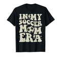 My Soccer Mom Era Groovy Soccer Team T-Shirt - Trendy Graphic Unisex - T-Shirt, Sweatshirt, Hoodie