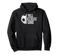 Funny Soccer Fan I Yell Because I Care Hoodie - Novelty Apparel Men Women - T-Shirt, Sweatshirt, Hoodie