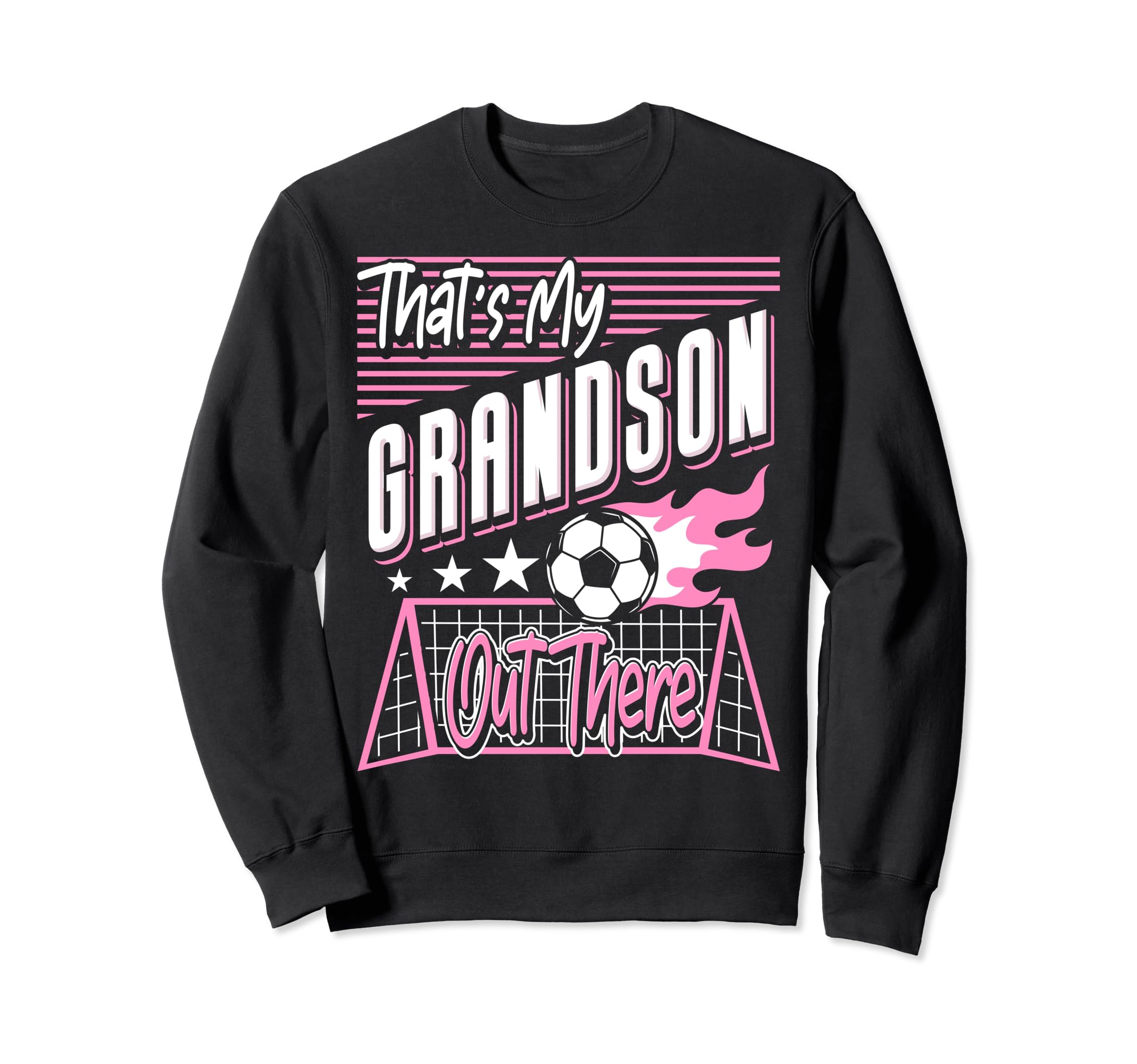 Thats My Grandson Out There Soccer Sweatshirt - Graphic Print for Adults - T-Shirt, Sweatshirt, Hoodie
