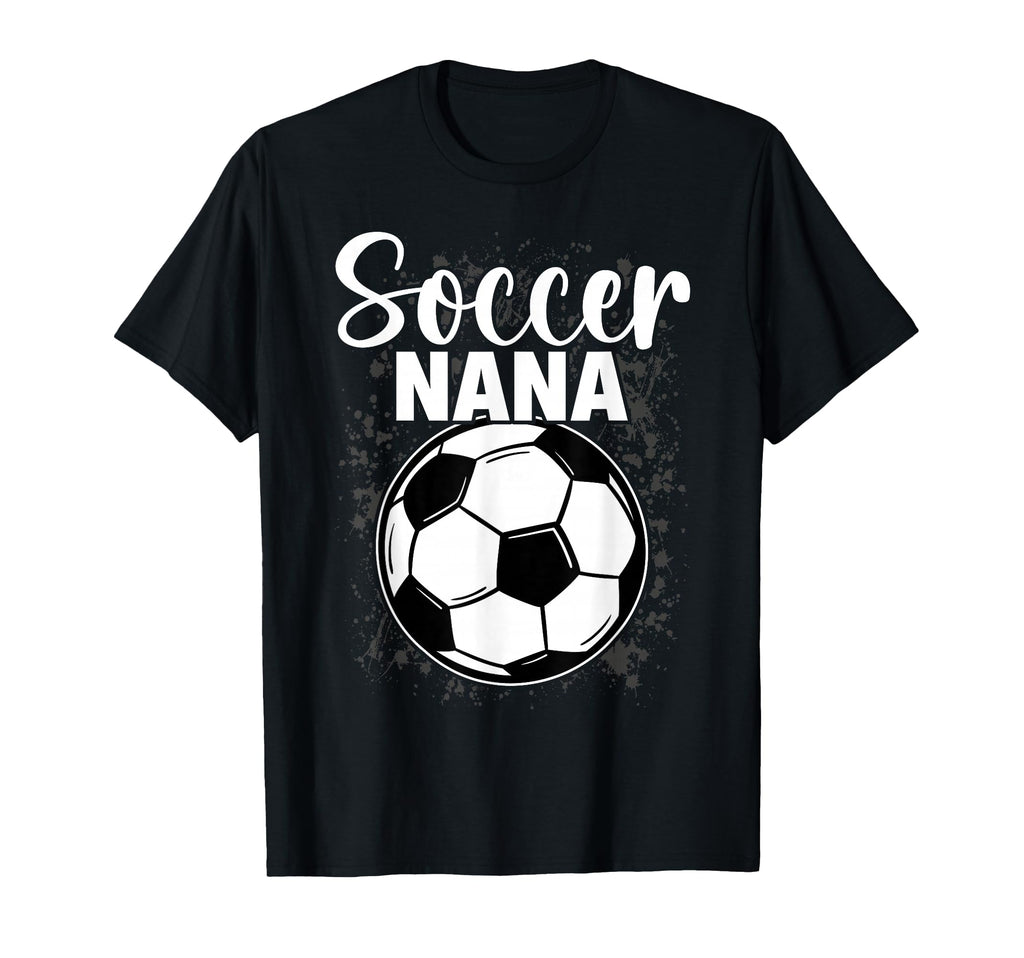 Soccer Nana Funny Ball T-Shirt - Unique Graphic Unisex - T-Shirt, Sweatshirt, Hoodie