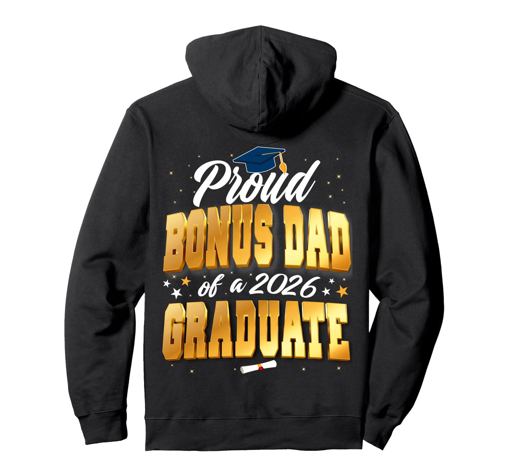 Proud Bonus Dad Class 2026 Graduate Senior Hoodie - Unique Graphic Unisex - T-Shirt, Sweatshirt, Hoodie