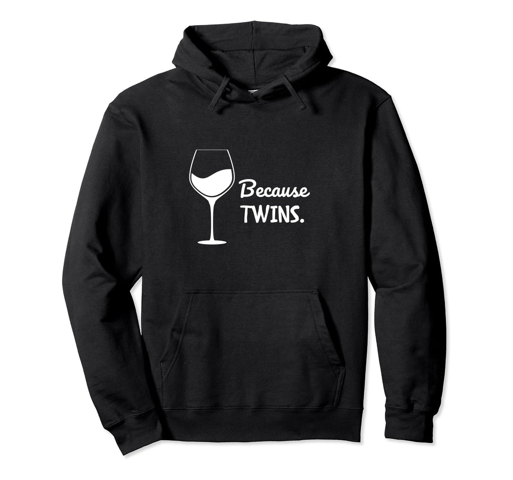 Funny Because Twins Mom Dad Outfit Hoodie - Casual Everyday Wear Men Women - T-Shirt, Sweatshirt, Hoodie