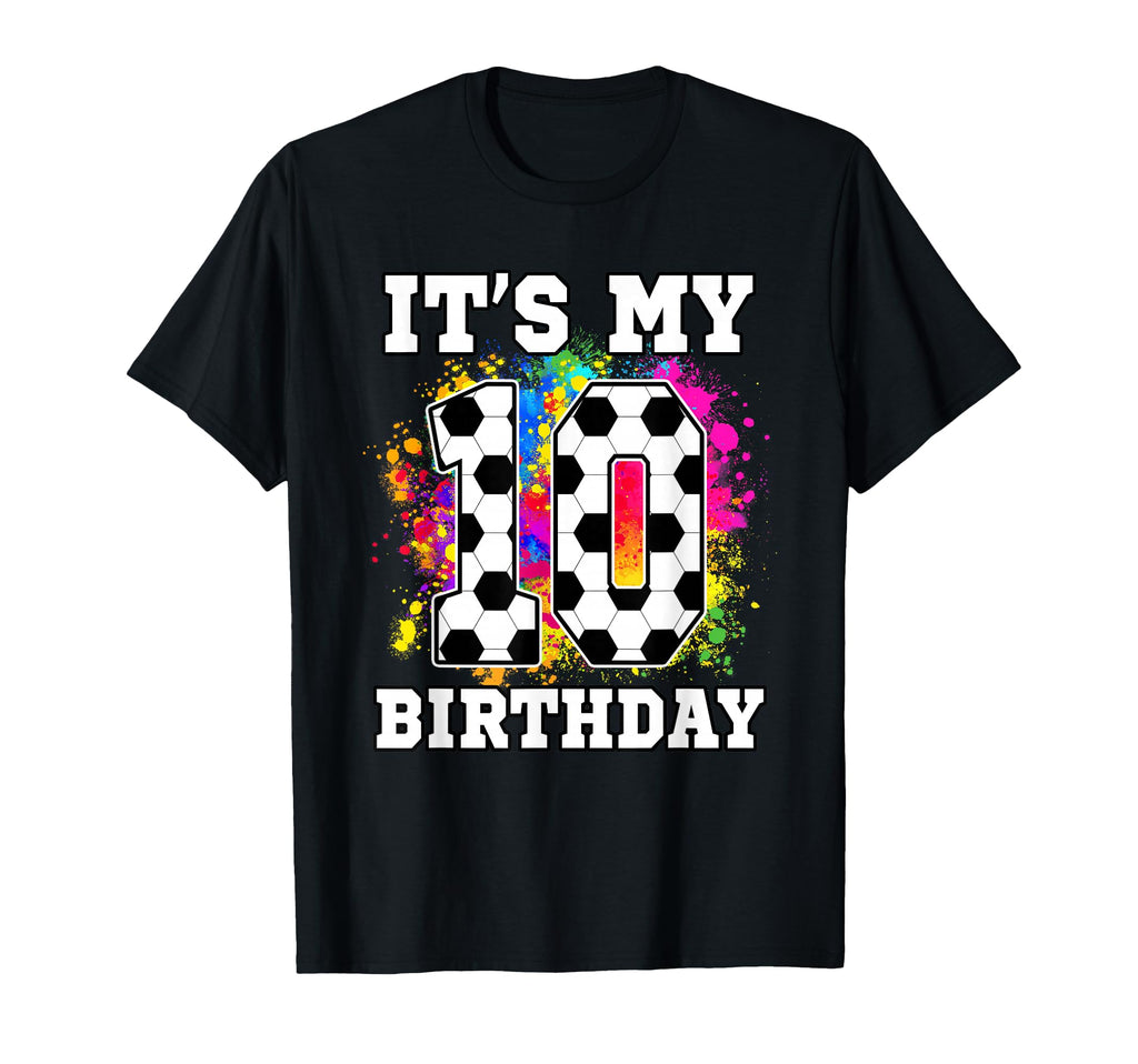 10 Year Old Birthday Soccer Themed Its T-Shirt - Aesthetic Graphic Unisex - T-Shirt, Sweatshirt, Hoodie