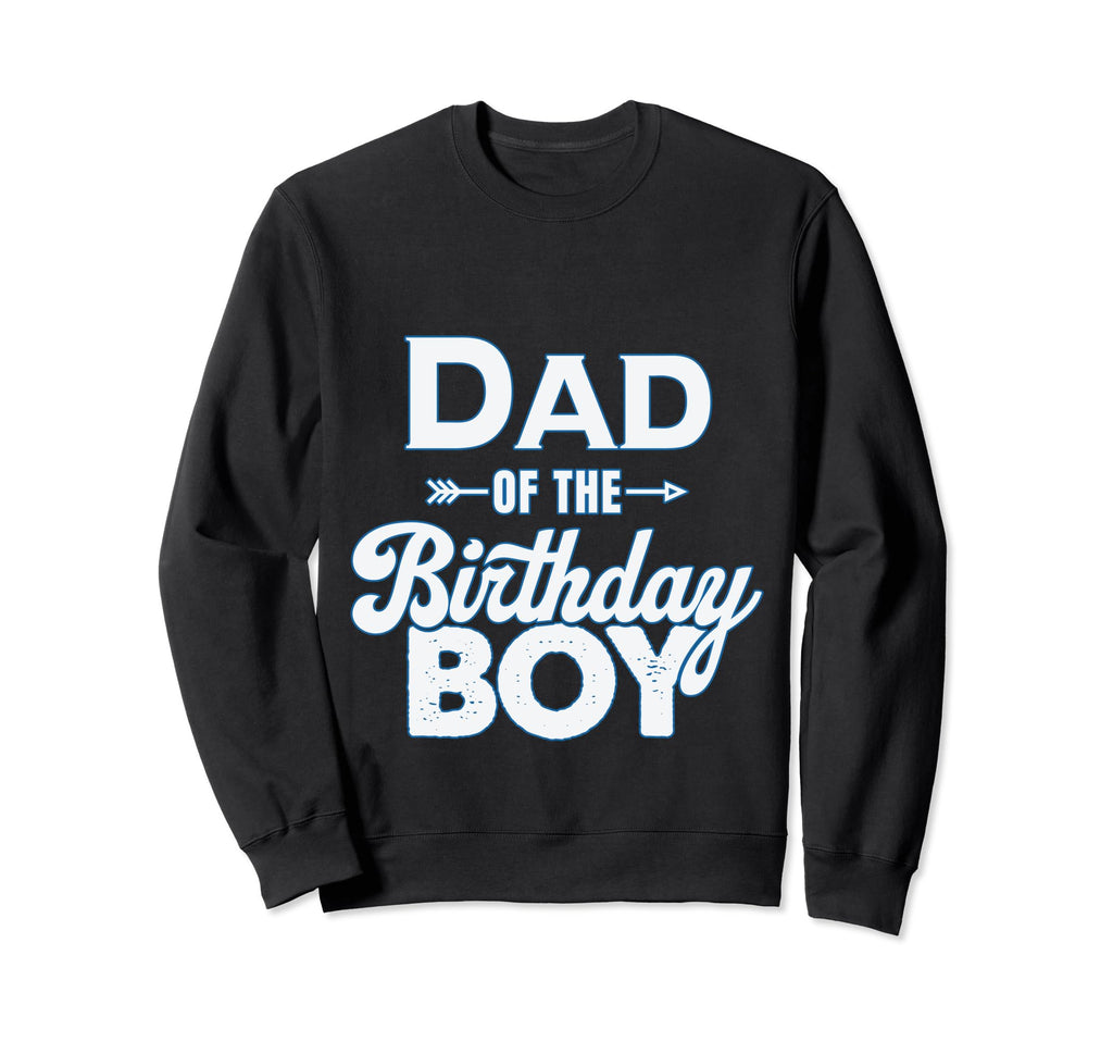 Dad Birthday Sweatshirt - Trendy Graphic Men Women - T-Shirt, Sweatshirt, Hoodie