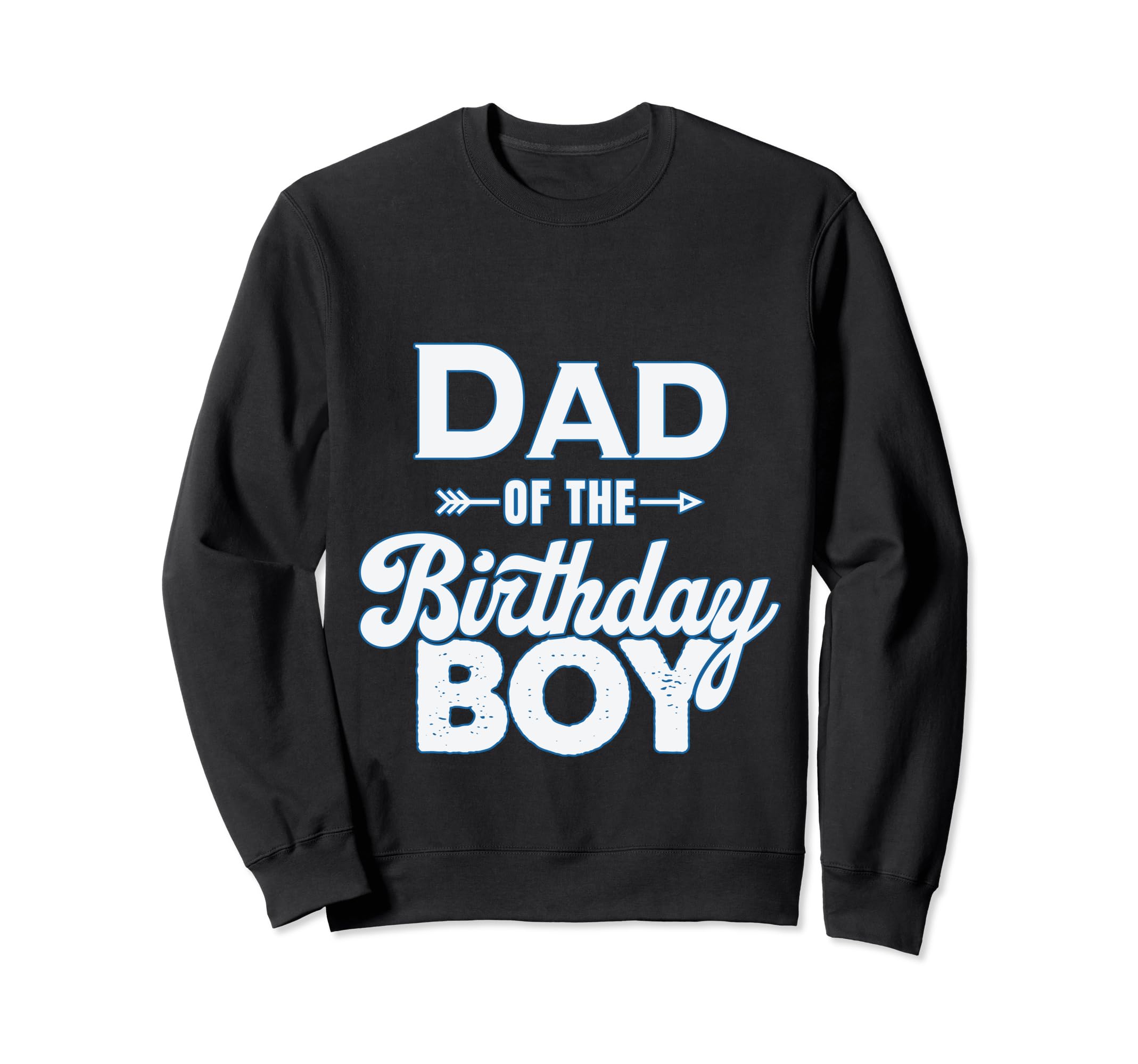 Dad Birthday Sweatshirt - Trendy Graphic Men Women - T-Shirt, Sweatshirt, Hoodie