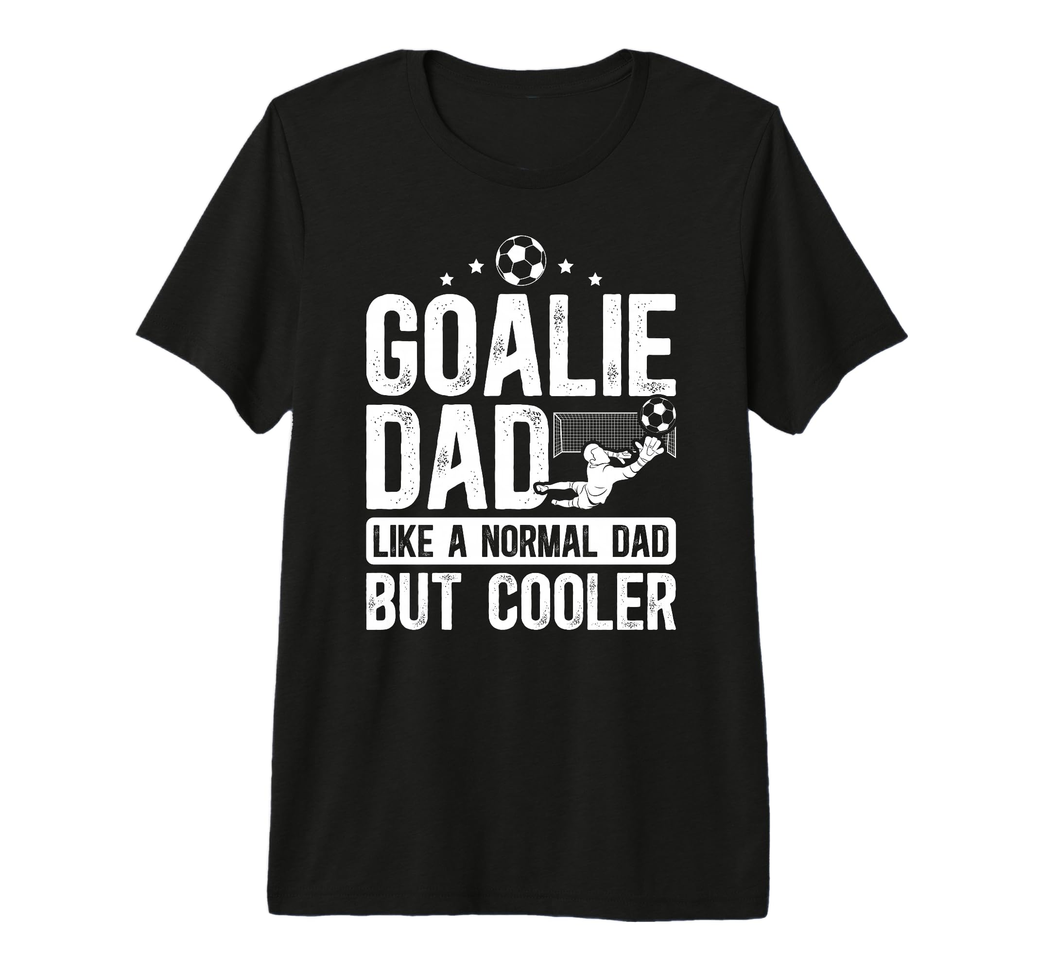 Mens Soccer Goalie Dad Soccer T-Shirt - Fun Novelty Design Unisex - T-Shirt, Sweatshirt, Hoodie