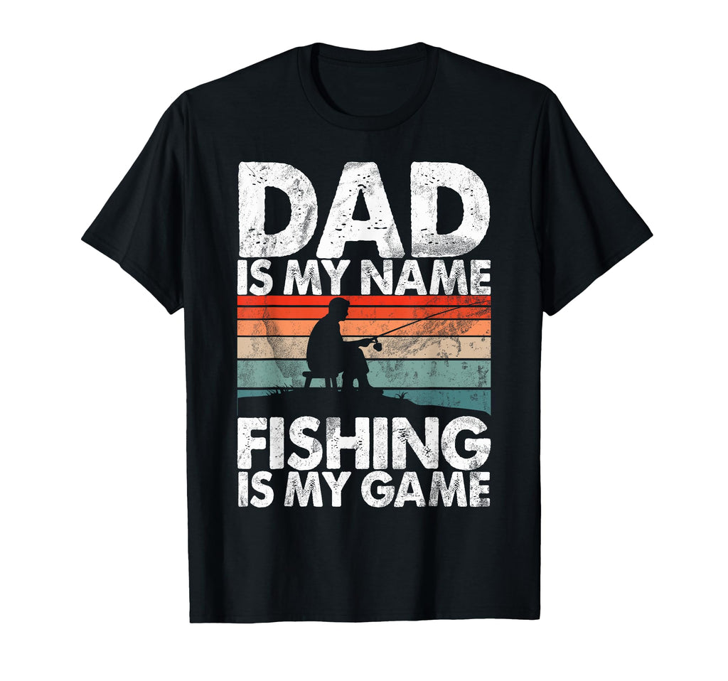 Dad Is My Name Fishing Is My Game T-Shirt - Fun Novelty Design Unisex - T-Shirt, Sweatshirt, Hoodie