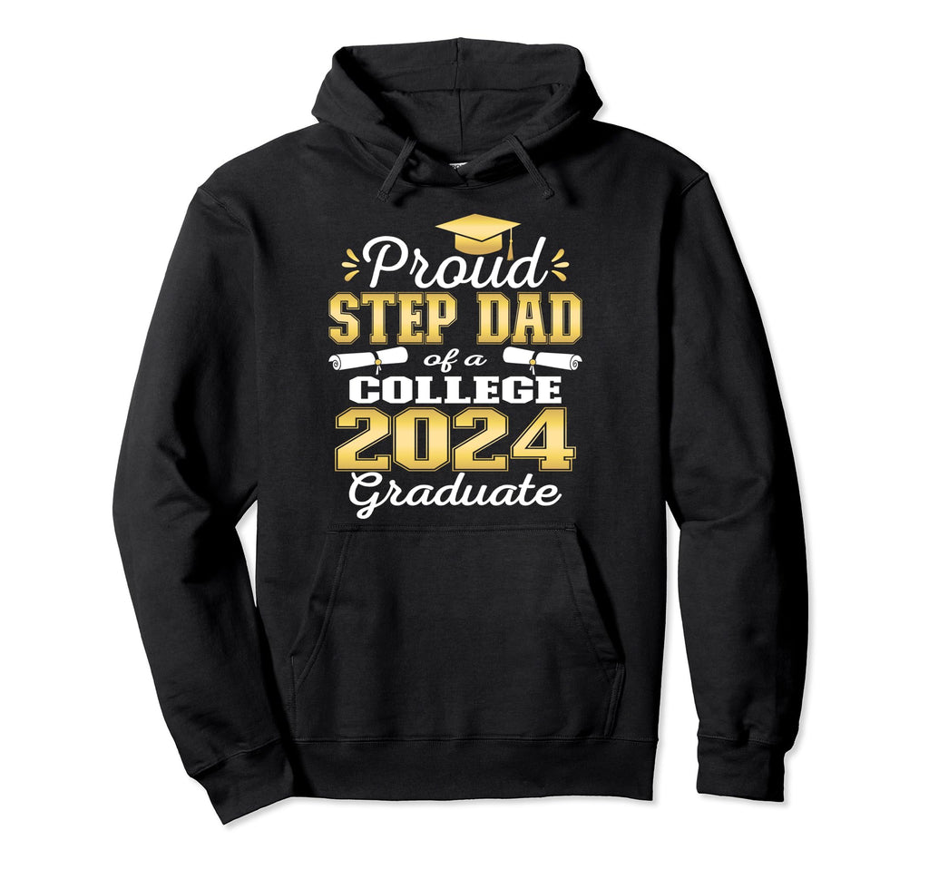 Proud Step Dad 2024 College Graduate Hoodie - Novelty Apparel Unisex - T-Shirt, Sweatshirt, Hoodie