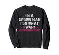 Funny Dad Grown Does What My Sweatshirt - Unique Graphic Men Women - T-Shirt, Sweatshirt, Hoodie