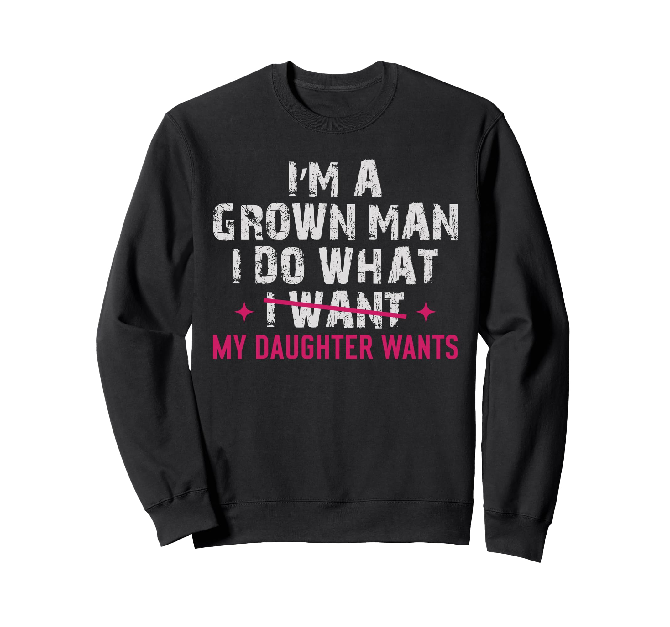 Funny Dad Grown Does What My Sweatshirt - Unique Graphic Men Women - T-Shirt, Sweatshirt, Hoodie