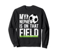 That Field Soccer Uncle Soccer Sweatshirt - Graphic Print for Adults - T-Shirt, Sweatshirt, Hoodie