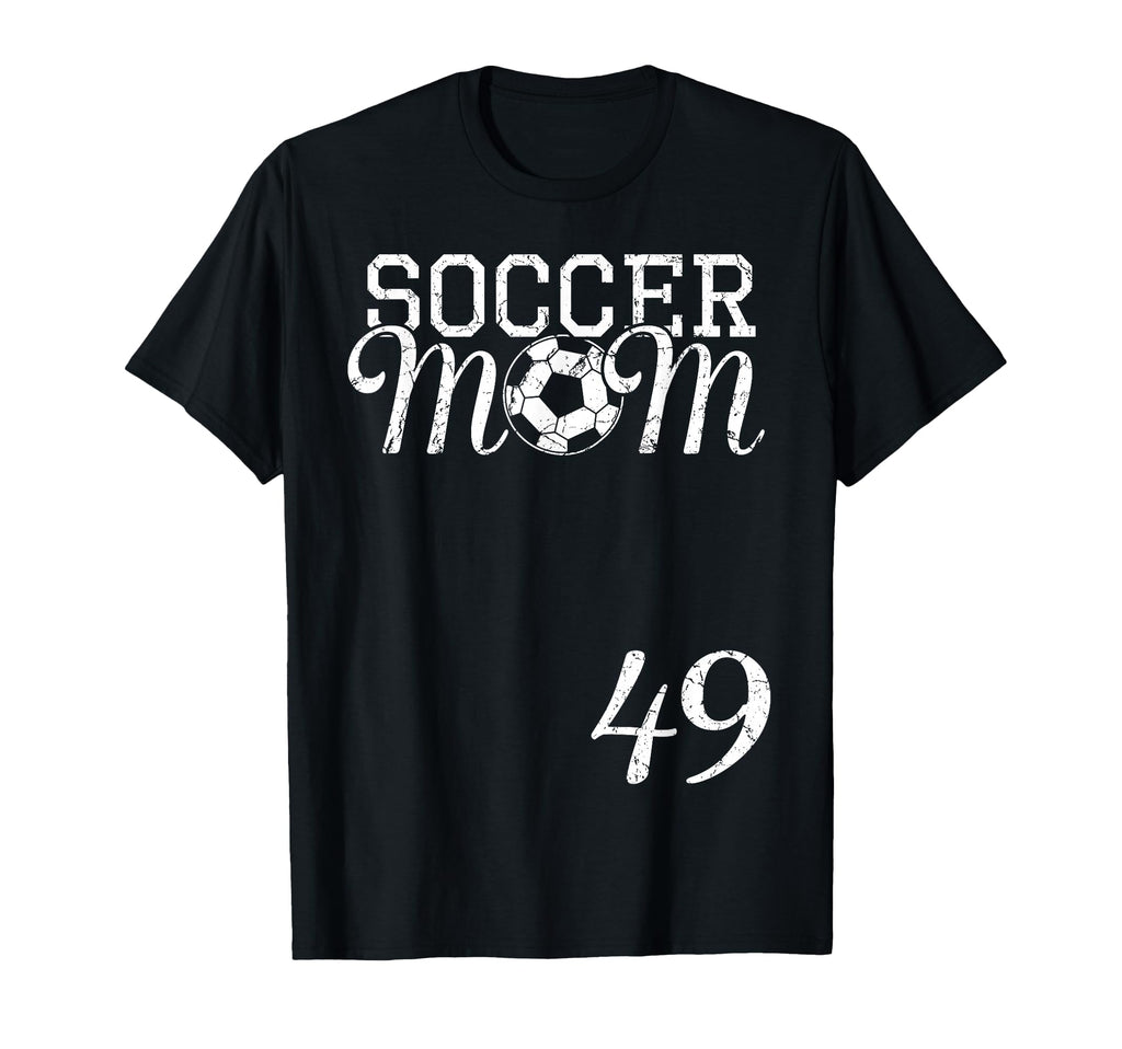 Soccer Mom Jersey Number 49 Favorite T-Shirt - Unique Graphic Unisex - T-Shirt, Sweatshirt, Hoodie