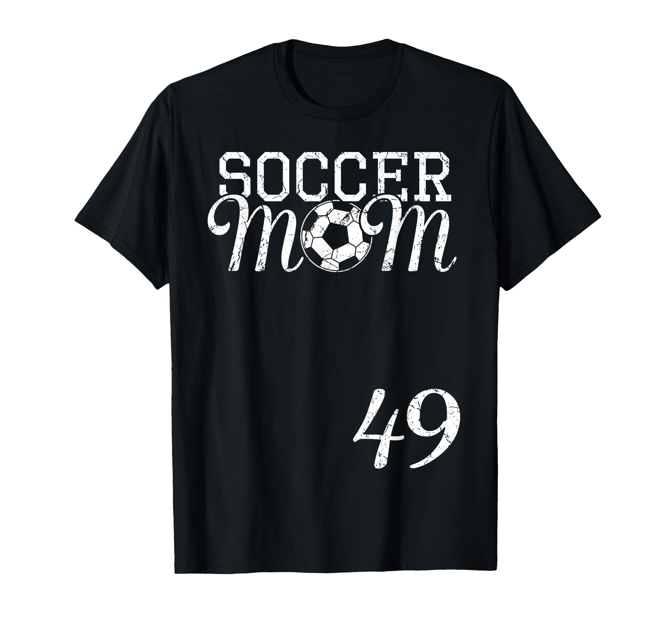 Soccer Mom Jersey Number 49 Favorite T-Shirt - Unique Graphic Unisex - T-Shirt, Sweatshirt, Hoodie