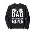 Proud Dad 2 Daddy Two Sons Fathers Sweatshirt - Novelty Apparel Men Women - T-Shirt, Sweatshirt, Hoodie