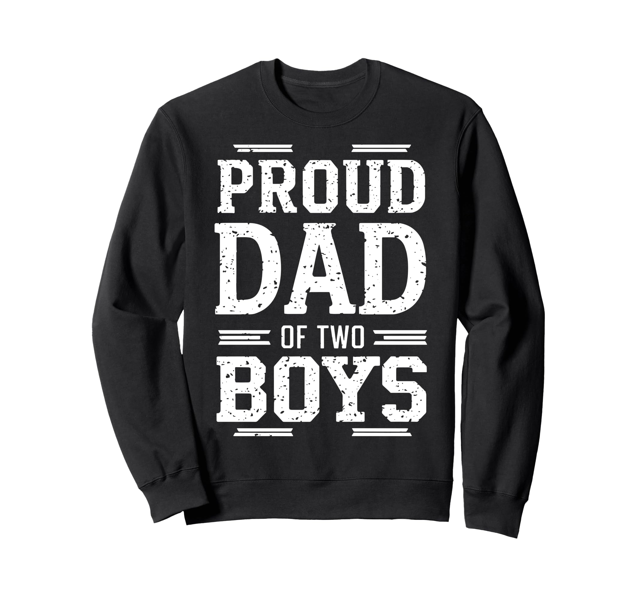 Proud Dad 2 Daddy Two Sons Fathers Sweatshirt - Novelty Apparel Men Women - T-Shirt, Sweatshirt, Hoodie